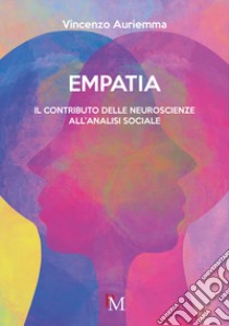 Empatia. Il contributo delle neuroscienze all'analisi sociale libro di Auriemma Vincenzo