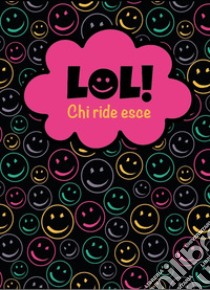 LOL! Chi ride esce. Ediz. illustrata. Con gioco da tavolo libro di Patti Marialaura; Sampino Davide; Parisi Rita