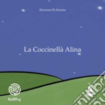 La coccinella Alina libro di Di Simone Eleonora