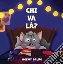 Chi va là. Ediz. illustrata libro di Bruno Noemy