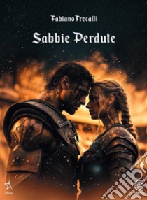 Sabbie perdute libro di Trecalli Fabiano