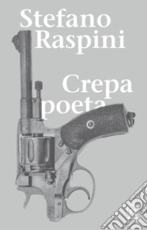 Crepa poeta libro di Raspini Stefano; Lo Russo R. (cur.)