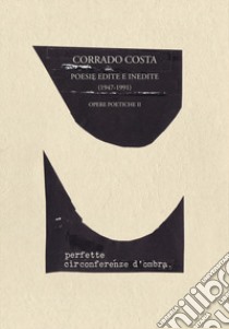 Opere poetiche. Vol. 2: Poesie edite e inedite (1947-1991) libro di Costa Corrado; Portesine C. (cur.)