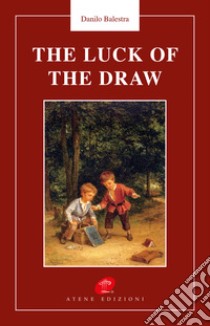 The luck of the draw libro di Balestra Danilo