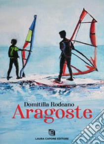 Aragoste libro di Rodeano Domitilla