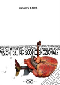 Visioni dal periscopio emozionale libro di Carta Giuseppe