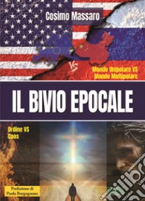 Il bivio epocale libro di Massaro Cosimo