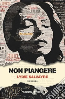 Non piangere libro di Salvayre Lydie; Fois M. (cur.)