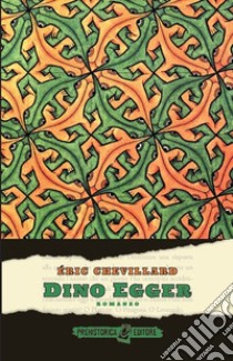 Dino Egger libro di Chevillard Eric