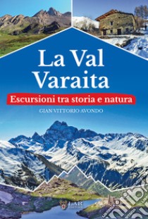 La Val Varaita Escursioni tra storia e natura libro di Avondo Gian Vittorio