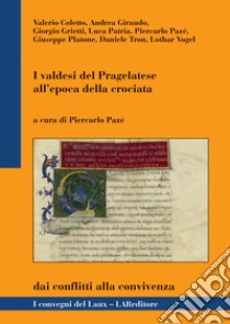 I valdesi del Pragelatese all'epoca della crociata. Dai conflitti alla convivenza libro di Pazé P. (cur.)