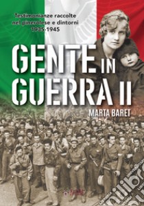 Gente in guerra. Testimonianze nel pinerolese 1935-1945 libro di Baret Marta