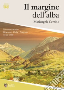 Il margine dell'alba libro di Cerrino Mariangela