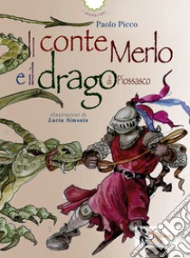 Il conte merlo e il drago di Piossasco libro di Picco Paolo