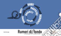 Rumori diffondo. Le onomatopee: un mondo di suoni libro di Sessarego Carola