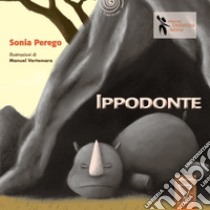 Ippodonte. Ediz. illustrata libro di Perego Sonia