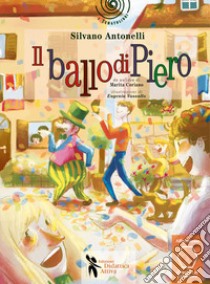 Il ballo di Piero libro di Antonelli Silvano