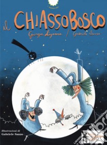 Il chiassobosco libro di Lignana Giorgia