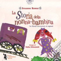 La storia della nonna bambina. La Shoah raccontata ai bambini libro di Raweh Susanne