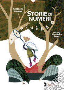 Storie di numeri. Ediz. a colori libro di Casadei Antonella