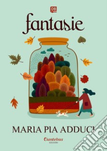 Fantasie libro di Adduci Maria Pia