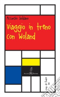 Viaggio in treno con Woland libro di Accursio Soldano