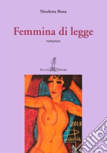 Femmina di legge libro di Bona Nicoletta