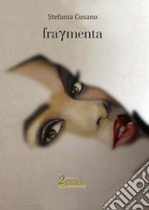 Fragmenta libro di Cusano Stefania