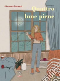 Quattro lune piene libro di Iannotti Giovanna