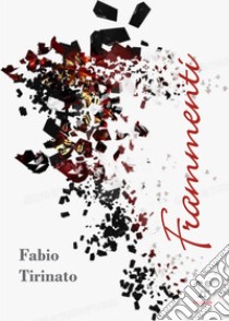 Frammenti libro di Tirinato Fabio