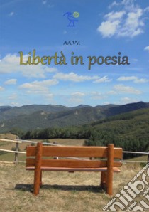 Libertà in poesia libro