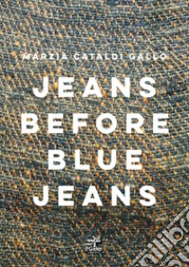 Jeans before blu jeans libro di Cataldi Gallo Marzia