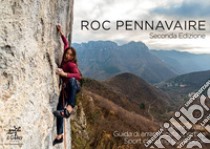 Val Pennavaire. Guida di arrampicata sportiva-Sport climbing guidebook libro di Associazione Roc Pennavaire