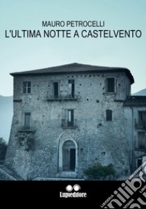 L'ultima notte a Castelvento libro di Petrocelli Mauro