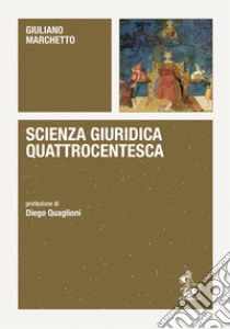 Scienza giuridica quattrocentesca libro di Marchetto Giuliano