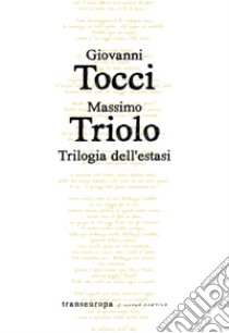 Trilogia dell'estasi libro di Tocci Giovanni; Triolo Massimo