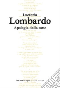 Apologia della sorte libro di Lombardo Lucrezia