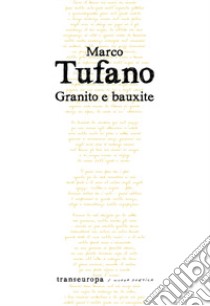 Granito e bauxite libro di Tufano Marco