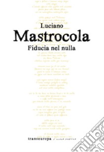 Fiducia nel nulla libro di Mastrocola Luciano