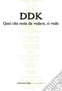 Quel che resta da vedere, si vede libro di Ddk