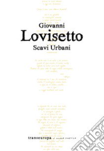 Scavi urbani libro di Lovisetto Giovanni