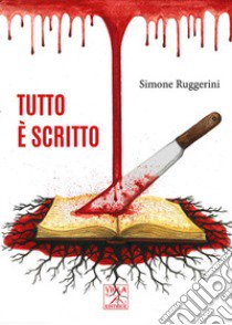 Tutto è scritto libro di Ruggerini Simone