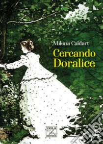 Cercando Doralice libro di Caldart Milena