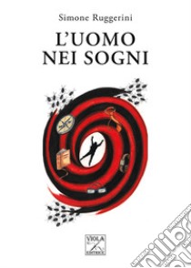 L'uomo nei sogni libro di Ruggerini Simone