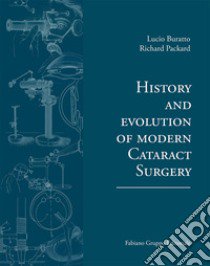 History and evolution of modern cataract surgery libro di Buratto Lucio; Packard Richard