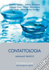 Contattologia. Manuale pratico libro