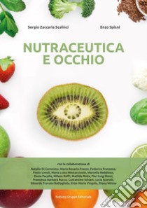 Nutraceutica e occhio libro di Scalinci Sergio Zaccaria; Spisni Enzo