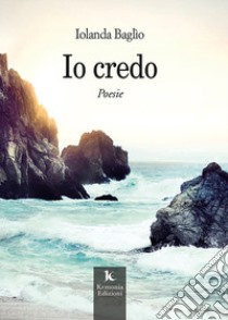 Io credo libro di Baglìo Iolanda