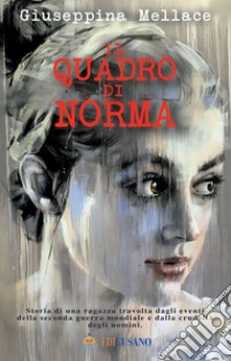 Il quadro di Norma libro di Mellace Giuseppina