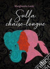 Sulla chaise-longue libro di Laski Marghanita